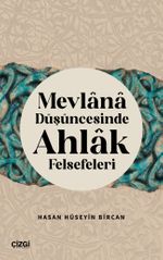Mevlana Düşüncesinde Ahlak Felsefeleri