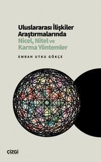 Uluslararası İlişkiler Araştırmalarında Nicel, Nitel ve Karma Yöntemler