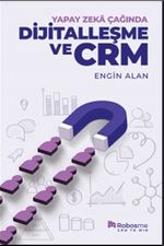 Yapay Zeka Çağında Dijitalleşme ve CRM