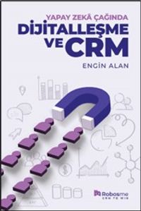 Yapay Zeka Çağında Dijitalleşme ve CRM