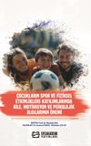 &Ccedil;ocukların Spor ve Fiziksel Etkinliklere Katılımlarında Aile, Motivasyon ve Psikolojik Algılarının &Ouml;nemi