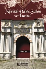 Mihrişah Valide Sultan ve İstanbul