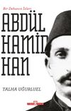 Bir Dehanın İzleri Abd&uuml;lhamid Han
