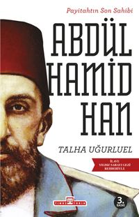 Payitahtın Son Sahibi II. Abdülhamid Han