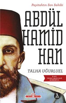 Payitahtın Son Sahibi II. Abdülhamid Han