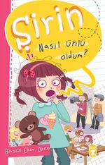 Şirin - Nasıl Ünlü Oldum?
