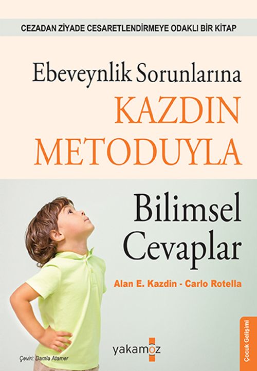 Ebeveynlik Sorunlarına  Kazdin Metoduyla Bilimsel Cevaplar