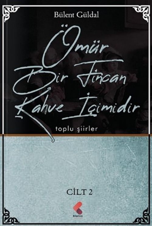 Ömür Bir Fincan Kahve İçimidir II