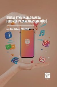 Dijital Etki: Instagram'da Fenomen Pazarlamasının Gücü
