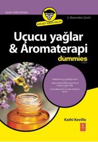 Uçucu Yağlar & Aromaterapi For Dummies 
