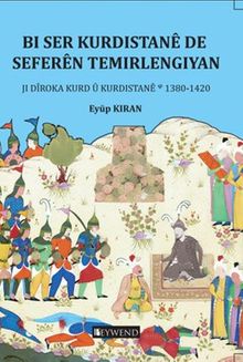 Bi Ser Kurdistanê De Seferên Temirlengiyan  Ji Dîroka Kurd ‘u Kurdistanê 1380-1420