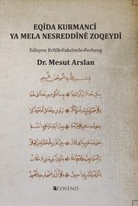 Eqîda Kurmancî Ya Mela Nesreddînê Zoqeydî Edîsyon Krîtîk-Faksîmile-Ferheng