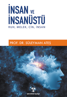 İnsan ve İnsanüstü / Ruh, Melek, Cin, İnsan