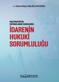 Malpraktisten Kaynaklanan Zararlarda İdarenin Hukuki Sorumluluğu