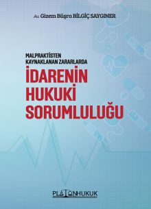 Malpraktisten Kaynaklanan Zararlarda İdarenin Hukuki Sorumluluğu