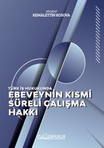 Türk İş Hukukunda Ebeveynin Kısmi Süreli Çalışma Hakkı
