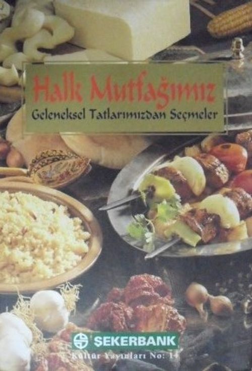 Halk Mutfağımız – Geleneksel Tatlarımızdan Seçmeler  / 22-E-13