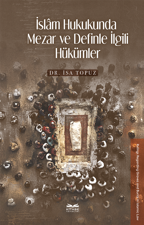 İslam Hukukunda Mezar ve Definle İlgili Hükümler