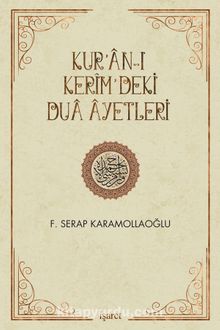 Kur'an-ı Kerim'deki Dua Ayetleri - F. Serap Karamollaoğlu