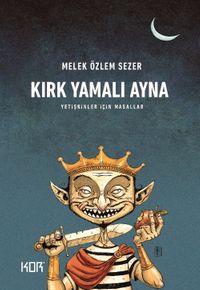 Kırk Yamalı Ayna & Yetişkinler İçin Masallar