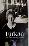 T&uuml;rkan & Bir &Ouml;ğretmenin Anıları