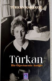 Türkan & Bir Öğretmenin Anıları