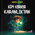 Kim Korkar Karanlıktan