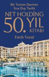 Bir Turizm Devinin Sıra Dışı Tarihi-Net Holding 50.Yıl Kitabı