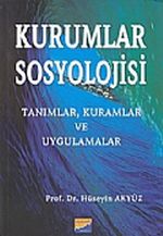 Kurumlar Sosyolojisi & Tanımlar Kuramlar ve Uygulamalar