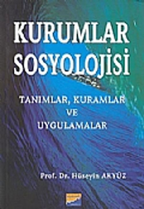 Kurumlar Sosyolojisi & Tanımlar Kuramlar ve Uygulamalar