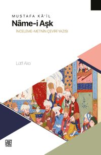 Mustafa Ka’il Name-i Aşk & İnceleme-Metin Çeviri Yazısı