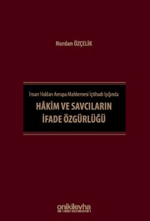 İnsan Hakları Avrupa Mahkemesi İçtihadı Işığında Hakim ve Savcıların İfade Özgürlüğü