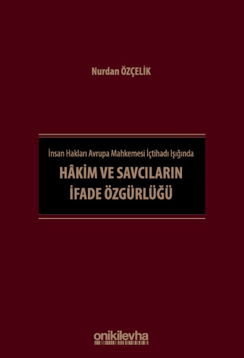 İnsan Hakları Avrupa Mahkemesi İçtihadı Işığında Hakim ve Savcıların İfade Özgürlüğü