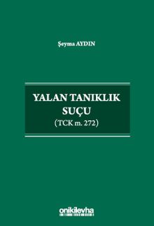 Yalan Tanıklık Suçu (TCK m. 272)