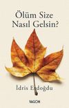 &Ouml;l&uuml;m Size Nasıl Gelsin?