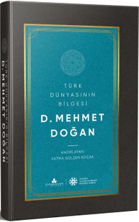 Türk Dünyasının  Bilgesi D. Mehmet Doğan