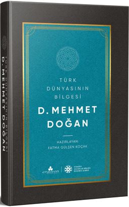 Türk Dünyasının  Bilgesi D. Mehmet Doğan