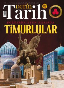 Derin Tarih Özel Sayı: 30 Bozkırda Esen Kasırga: Timurlular