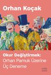 Okur Değiştirmek: Orhan Pamuk &Uuml;zerine &Uuml;&ccedil; Deneme