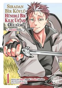 Sıradan Bir Köylü Hünerli Bir Kılıç Ustası Oluyor 1 