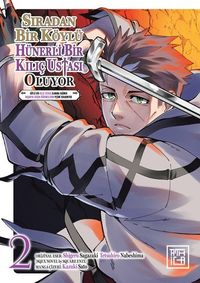 Sıradan Bir Köylü Hünerli Bir Kılıç Ustası Oluyor 2 