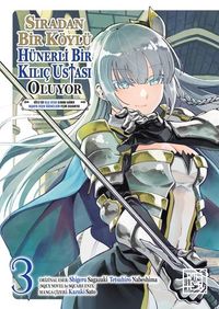 Sıradan Bir Köylü Hünerli Bir Kılıç Ustası Oluyor 3 