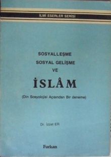 Sosyalleşme Sosyal Gelişme ve İslam (Din Sosyolojisi Açısından Bir Deneme) / 11-F-26