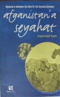 Afganistana Seyahat – Afganistanın Kalkınması İçin Giden İlk Türk Heyetinin Gözlemleri / 11-F-25