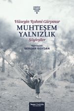 Muhteşem Yalnızlık & Hüseyin Rahmi Gürpınar'ın Söyleşileri