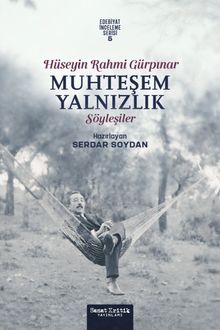 Muhteşem Yalnızlık & Hüseyin Rahmi Gürpınar'ın Söyleşileri