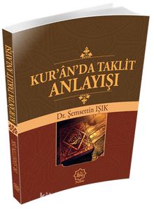 Kur'an'da Taklit Anlayışı - Şemsettin Işık