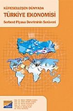 Küreselleşen Dünyada Türkiye Ekonomisi & Serbest Piyasa Devriminin Serüveni