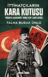 İttihat&ccedil;ıların Kara Kutusu & "H&uuml;rriyet Kahramanı" Ohrili Ey&uuml;p Sabri Akg&ouml;l