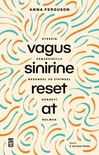 Vagus Sinirine Reset At & Stresin Panzehiriyle Bedensel ve Zihinsel Dengeyi Bulmak